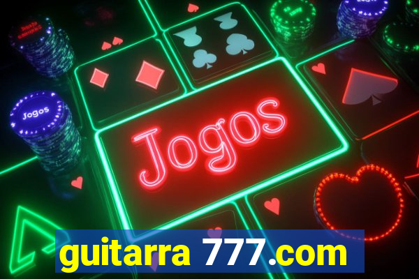 guitarra 777.com